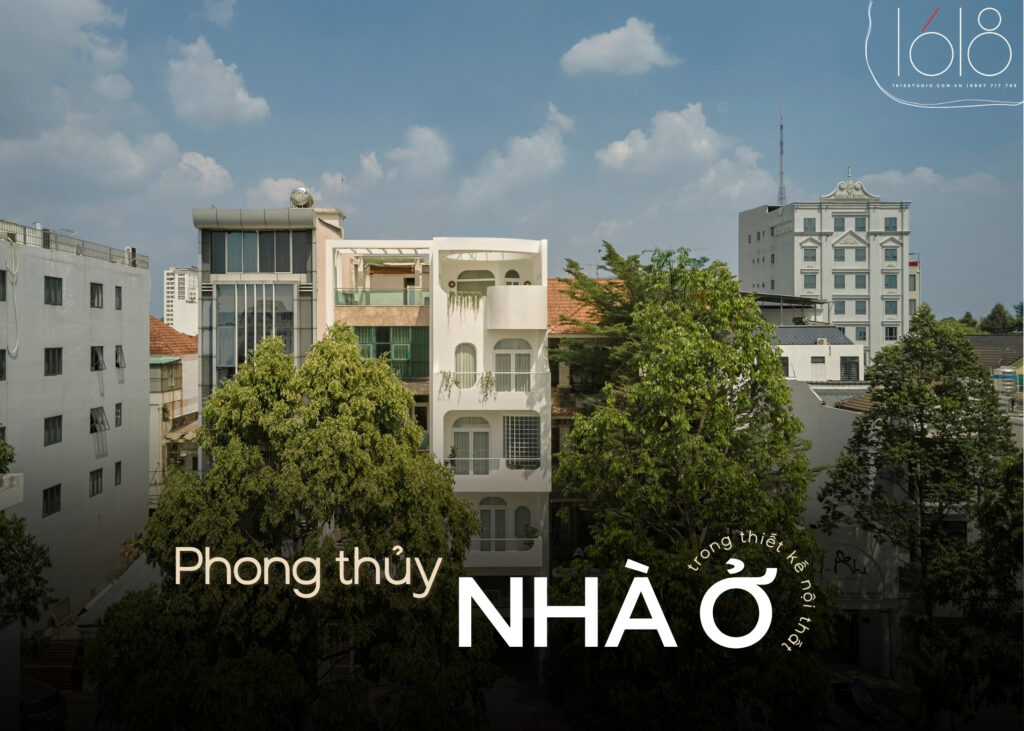 Tin Tức - 1618 Design Studio 20 phong thủy nhà ở